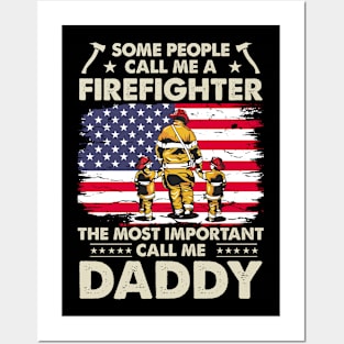 Some People Call me a Firefighter the most important call me Daddy Posters and Art